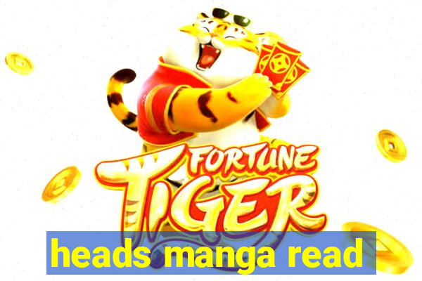 heads manga read